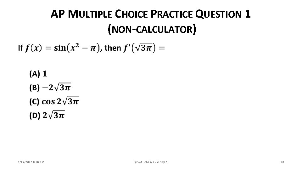 AP MULTIPLE CHOICE PRACTICE QUESTION 1 (NON-CALCULATOR) 2/15/2022 8: 10 PM § 2. 4