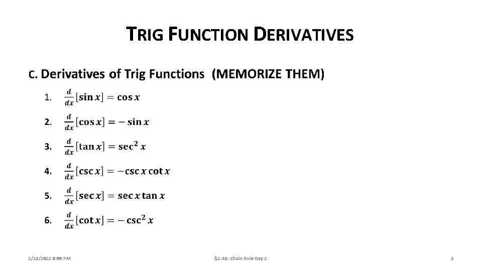 TRIG FUNCTION DERIVATIVES 2/15/2022 8: 09 PM § 2. 4 A: Chain Rule Day