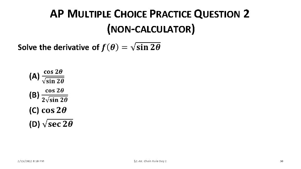 AP MULTIPLE CHOICE PRACTICE QUESTION 2 (NON-CALCULATOR) 2/15/2022 8: 10 PM § 2. 4