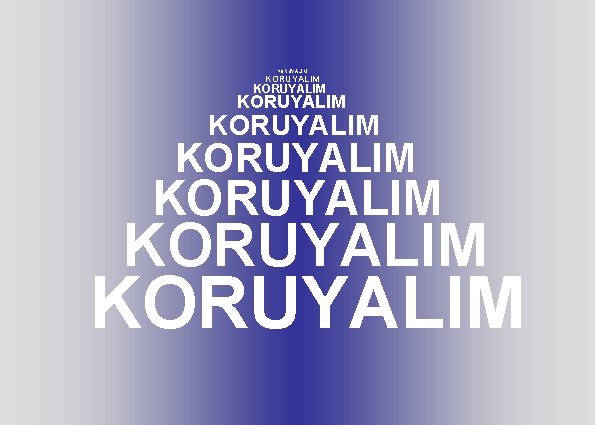 KORUYALIM KORUYALIM KORUYALIM 