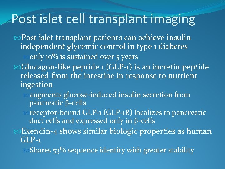 Post islet cell transplant imaging Post islet transplant patients can achieve insulin independent glycemic