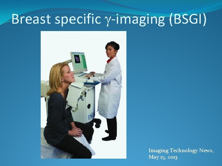 Breast specific g-imaging (BSGI) Imaging Technology News, May 15, 2013 