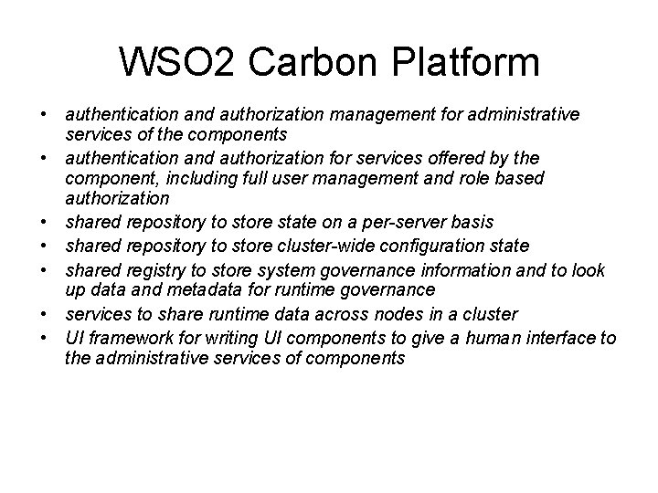 WSO 2 Carbon Platform • authentication and authorization management for administrative services of the