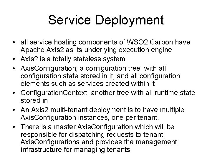 Service Deployment • all service hosting components of WSO 2 Carbon have Apache Axis