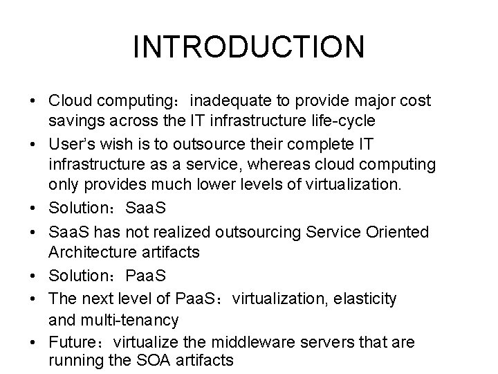 INTRODUCTION • Cloud computing：inadequate to provide major cost savings across the IT infrastructure life-cycle