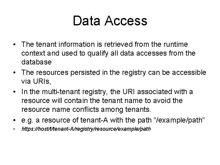 Data Access • The tenant information is retrieved from the runtime context and used