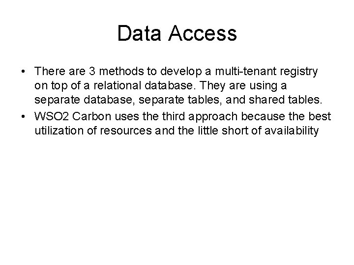 Data Access • There are 3 methods to develop a multi-tenant registry on top