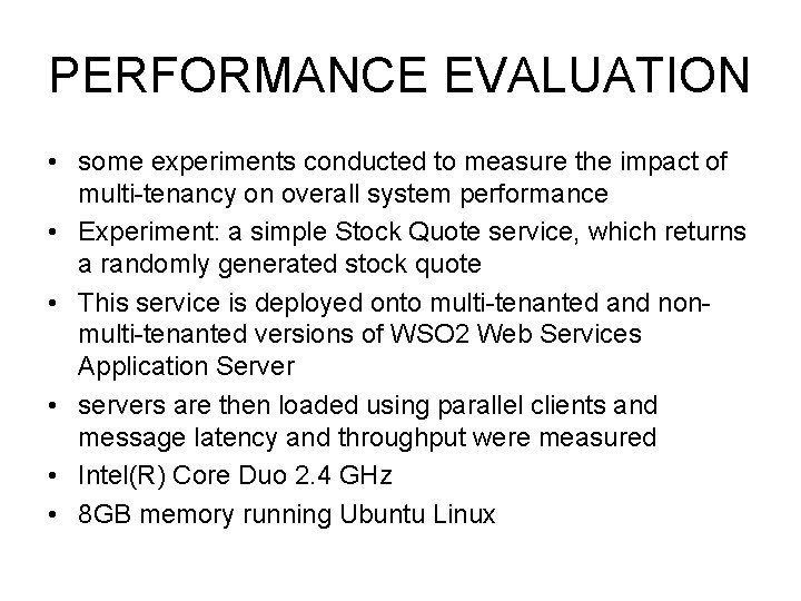 PERFORMANCE EVALUATION • some experiments conducted to measure the impact of multi-tenancy on overall