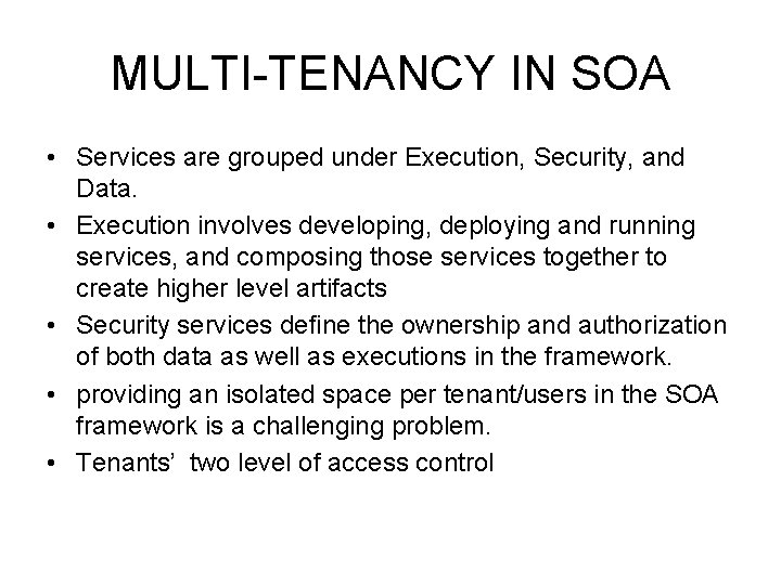 MULTI-TENANCY IN SOA • Services are grouped under Execution, Security, and Data. • Execution