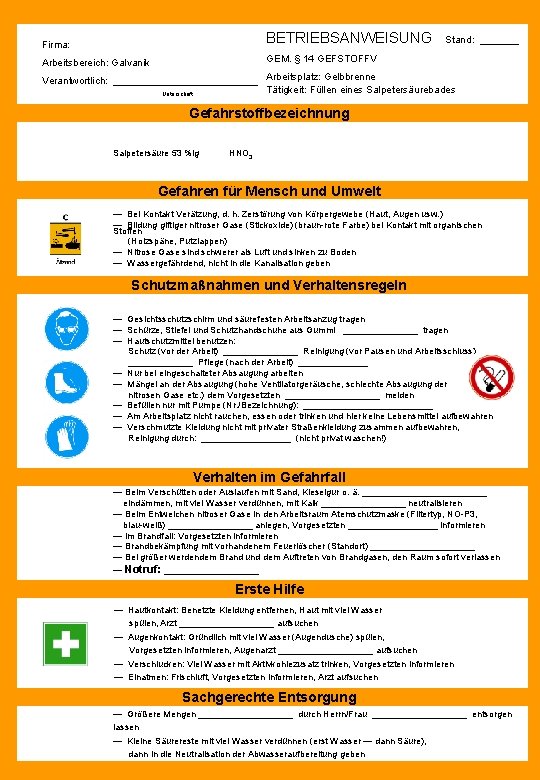 Firma: BETRIEBSANWEISUNG Arbeitsbereich: Galvanik GEM. § 14 GEFSTOFFV Stand: _______ Verantwortlich: _____________ Arbeitsplatz: Gelbbrenne