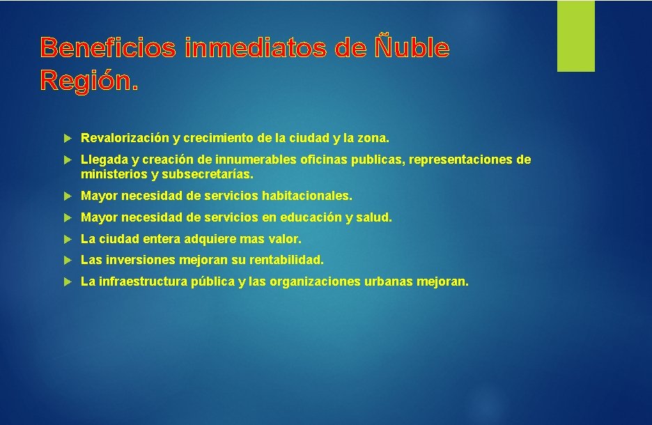 Beneficios inmediatos de Ñuble Región. Revalorización y crecimiento de la ciudad y la zona.