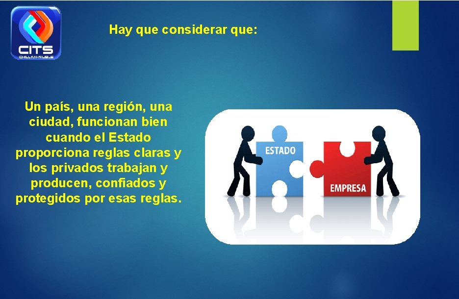 Hay que considerar que: Un país, una región, una ciudad, funcionan bien cuando el