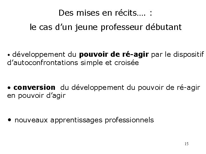 Des mises en récits…. : le cas d’un jeune professeur débutant • développement du