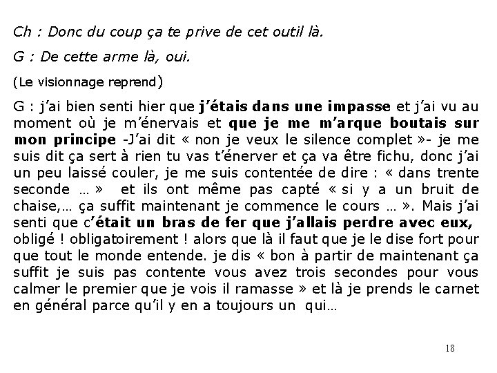 Ch : Donc du coup ça te prive de cet outil là. G :