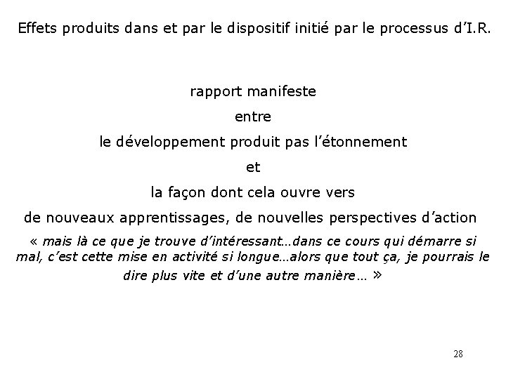 Effets produits dans et par le dispositif initié par le processus d’I. R. rapport