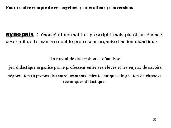 Pour rendre compte de ce recyclage ; migrations ; conversions synopsis : énoncé ni