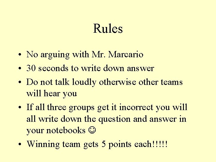 Rules • No arguing with Mr. Marcario • 30 seconds to write down answer