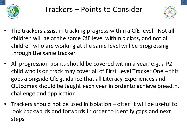Trackers – Points to Consider • The trackers assist in tracking progress within a