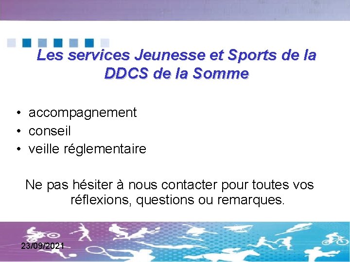 Les services Jeunesse et Sports de la DDCS de la Somme • accompagnement •