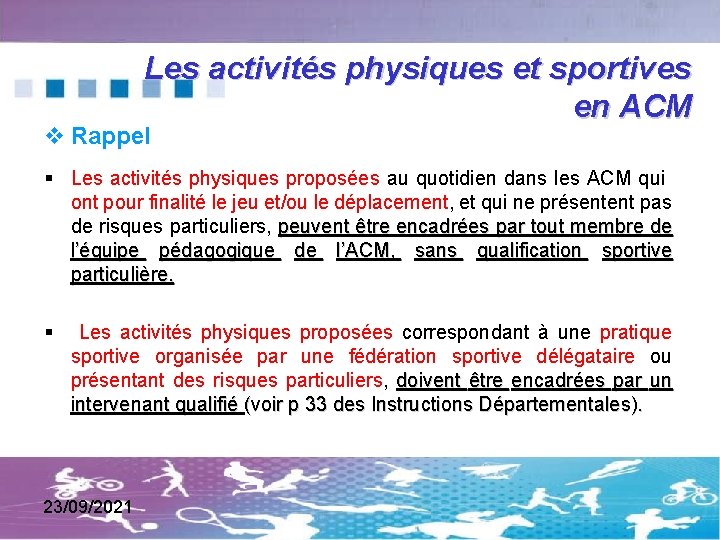 Les activités physiques et sportives en ACM Rappel Les activités physiques proposées au quotidien