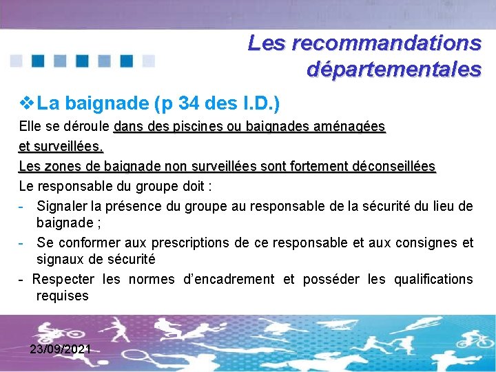 Les recommandations départementales La baignade (p 34 des I. D. ) Elle se déroule