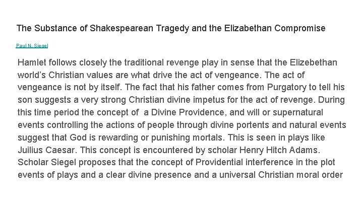 The Substance of Shakespearean Tragedy and the Elizabethan Compromise Paul N. Siegel Hamlet follows