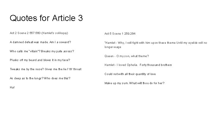 Quotes for Article 3 Act 2 Scene 2 557. 560 (Hamlet’s soliloquy) Act 5