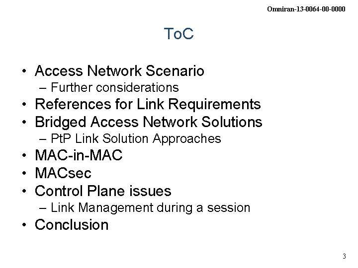 Omniran-13 -0064 -00 -0000 To. C • Access Network Scenario – Further considerations •
