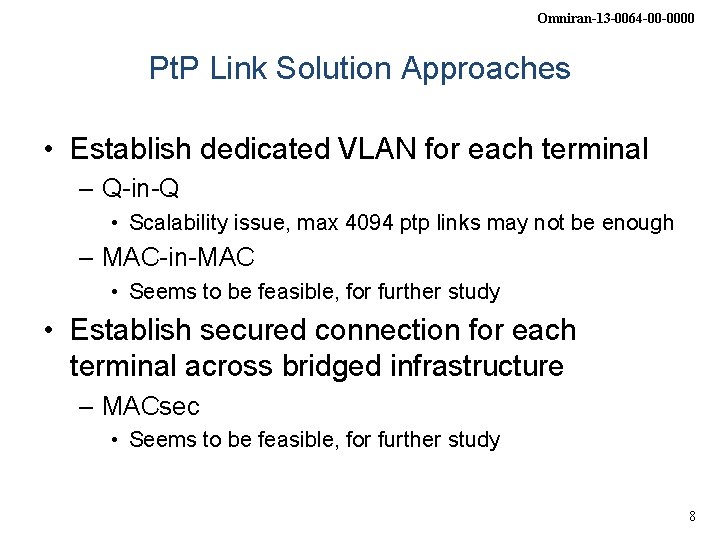 Omniran-13 -0064 -00 -0000 Pt. P Link Solution Approaches • Establish dedicated VLAN for