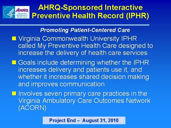 AHRQ-Sponsored Interactive Preventive Health Record (IPHR) Promoting Patient-Centered Care n Virginia Commonwealth University IPHR