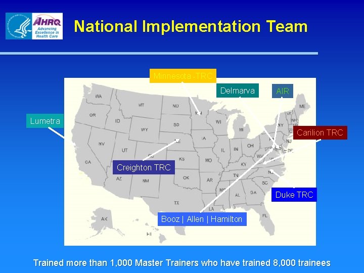 National Implementation Team Minnesota -TRC Delmarva AIR Lumetra Carilion TRC Creighton TRC Duke TRC