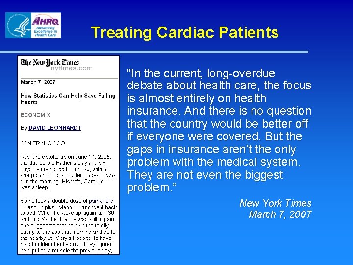 Treating Cardiac Patients “In the current, long-overdue debate about health care, the focus is