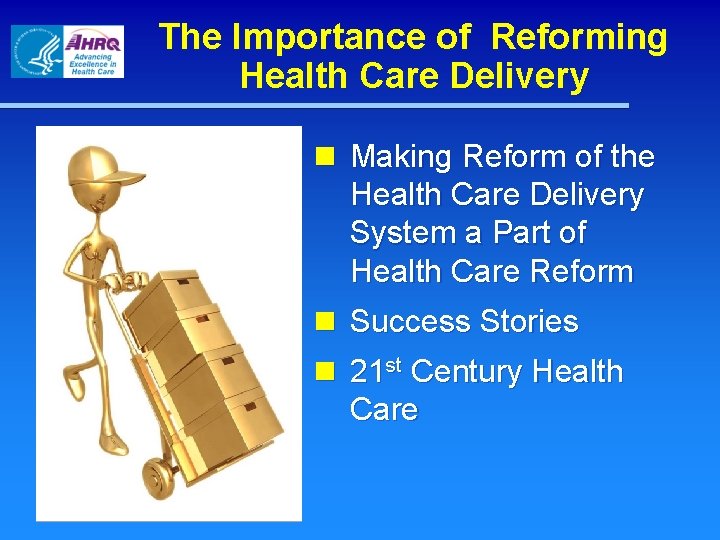 The Importance of Reforming Health Care Delivery n Making Reform of the Health Care