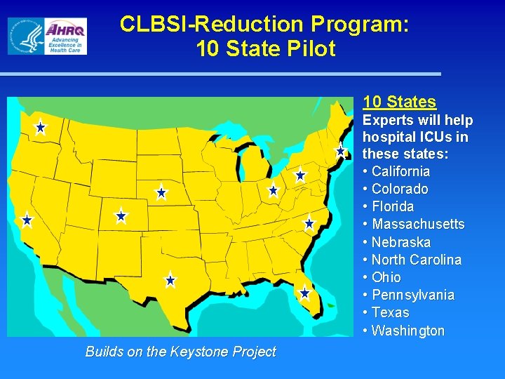 CLBSI-Reduction Program: 10 State Pilot 10 States Experts will help hospital ICUs in these