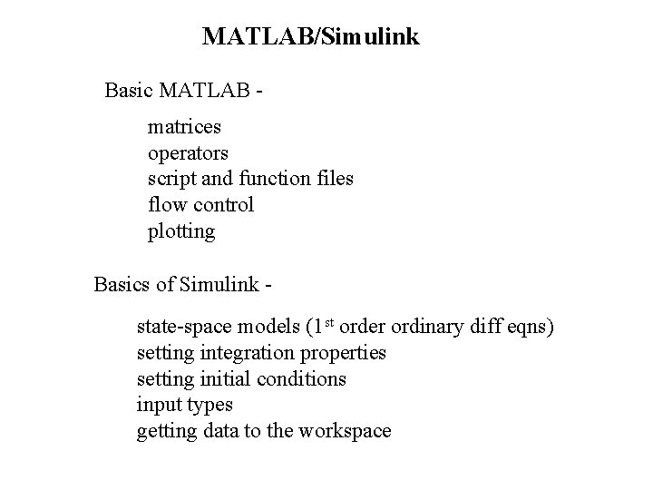 MATLAB/Simulink Basic MATLAB matrices operators script and function files flow control plotting Basics of