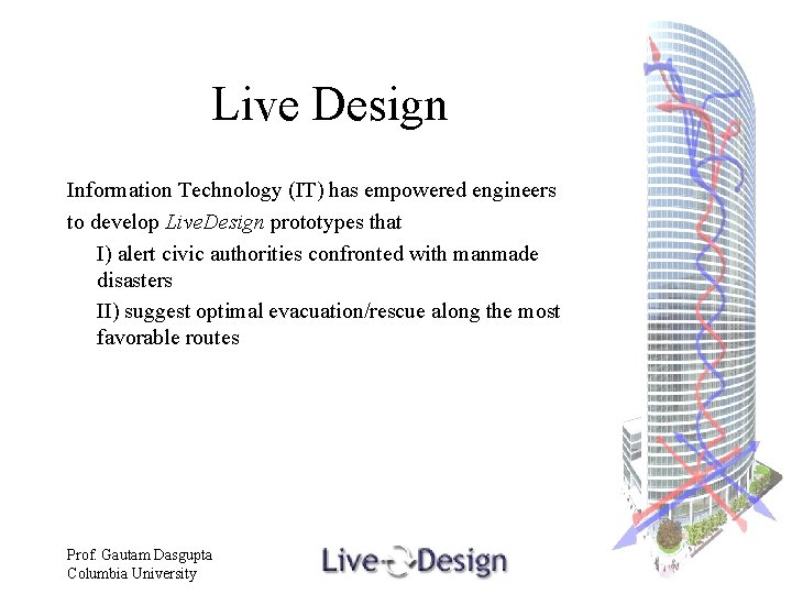 Live Design Information Technology (IT) has empowered engineers to develop Live. Design prototypes that