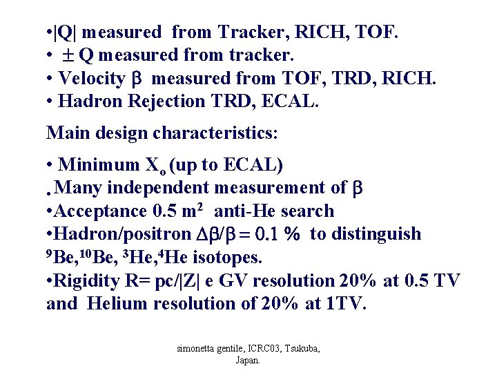  • |Q| measured from Tracker, RICH, TOF. • Q measured from tracker. •