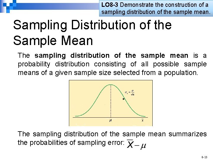 LO 8 -3 Demonstrate the construction of a sampling distribution of the sample mean.