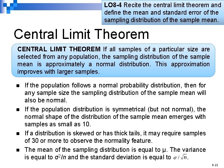 LO 8 -4 Recite the central limit theorem and define the mean and standard
