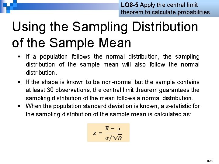 LO 8 -5 Apply the central limit theorem to calculate probabilities. Using the Sampling