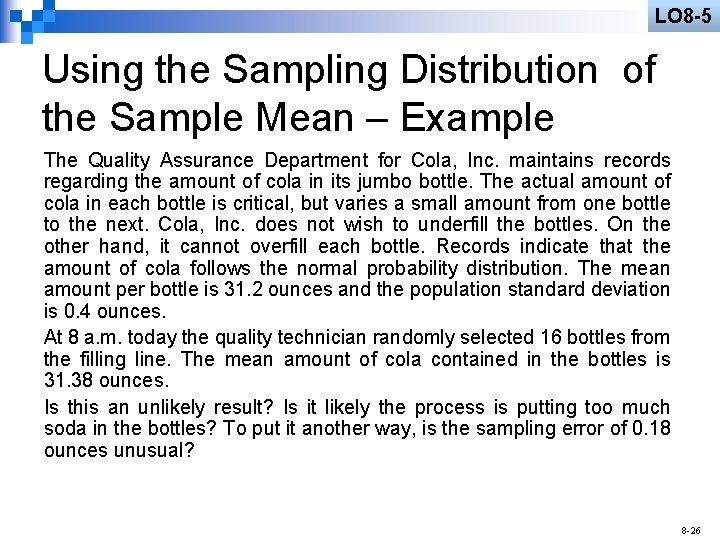 LO 8 -5 Using the Sampling Distribution of the Sample Mean – Example The