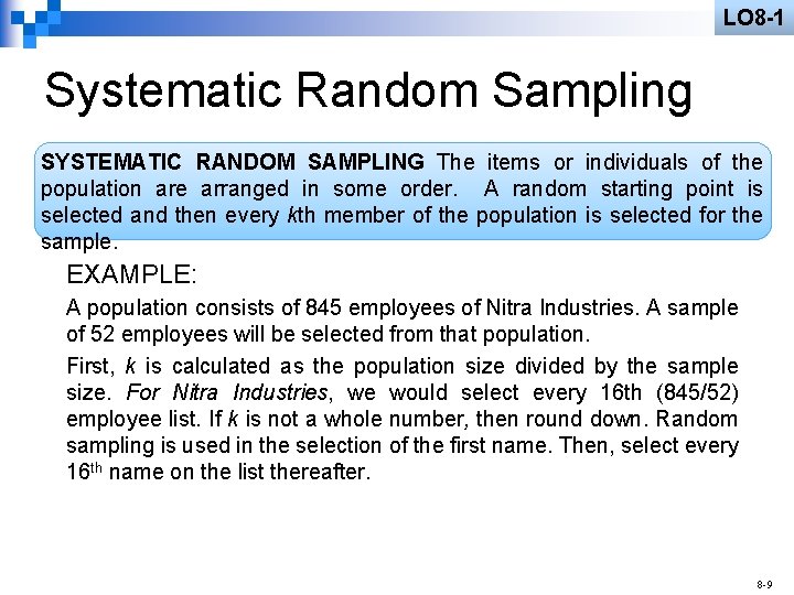 LO 8 -1 Systematic Random Sampling SYSTEMATIC RANDOM SAMPLING The items or individuals of