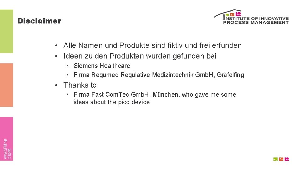 Disclaimer • Alle Namen und Produkte sind fiktiv und frei erfunden • Ideen zu