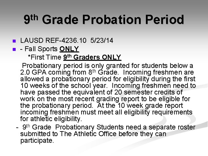 9 th Grade Probation Period LAUSD REF-4236. 10 5/23/14 n - Fall Sports ONLY