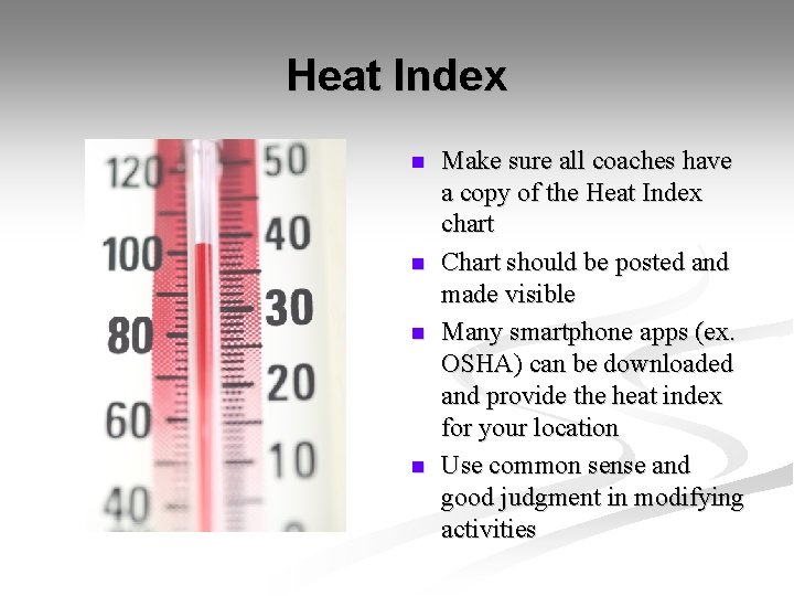 Heat Index n n Make sure all coaches have a copy of the Heat Heat Index n n Make sure all coaches have a copy of the Heat