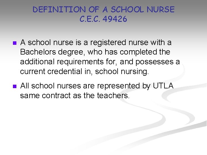 DEFINITION OF A SCHOOL NURSE C. E. C. 49426 n A school nurse is