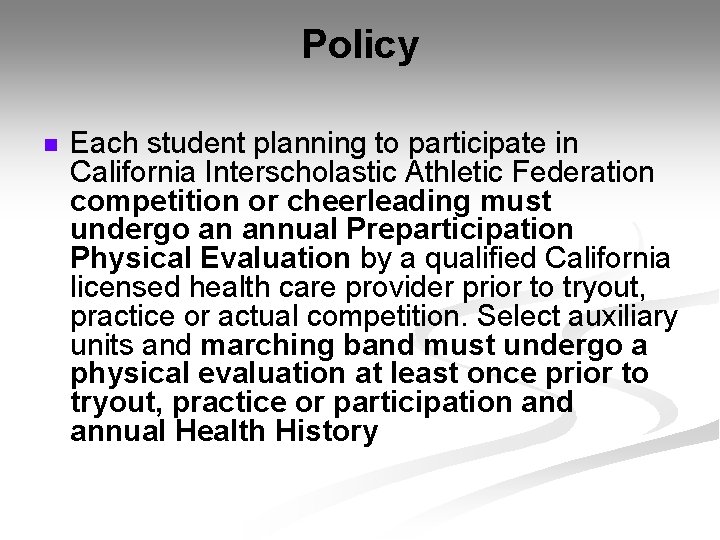 Policy n Each student planning to participate in California Interscholastic Athletic Federation competition or