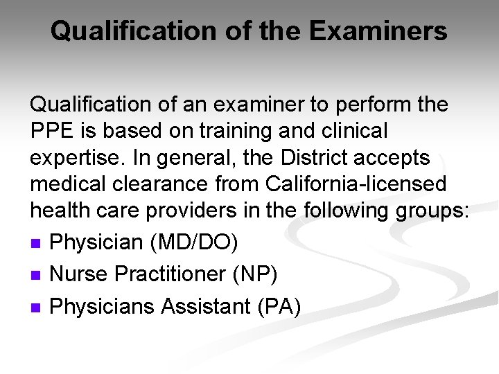 Qualification of the Examiners Qualification of an examiner to perform the PPE is based