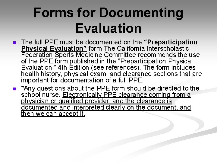 Forms for Documenting Evaluation n n The full PPE must be documented on the