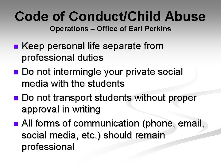 Code of Conduct/Child Abuse Operations – Office of Earl Perkins Keep personal life separate